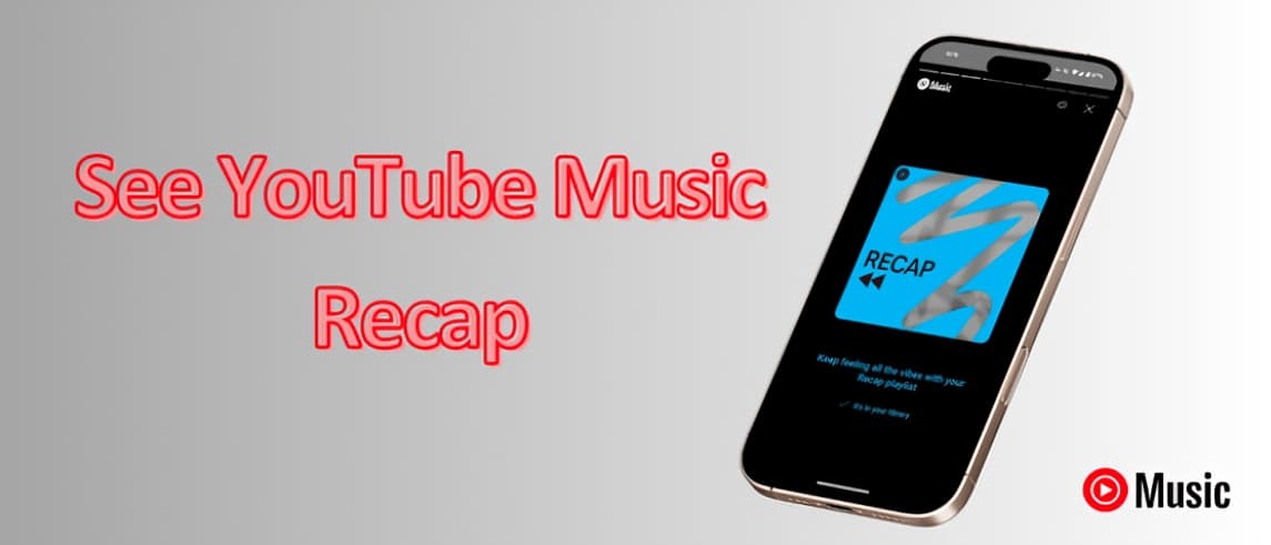 YouTube Music 2025 Recap Released: New Features, AI Insights and Steps to Access Your Year in Review