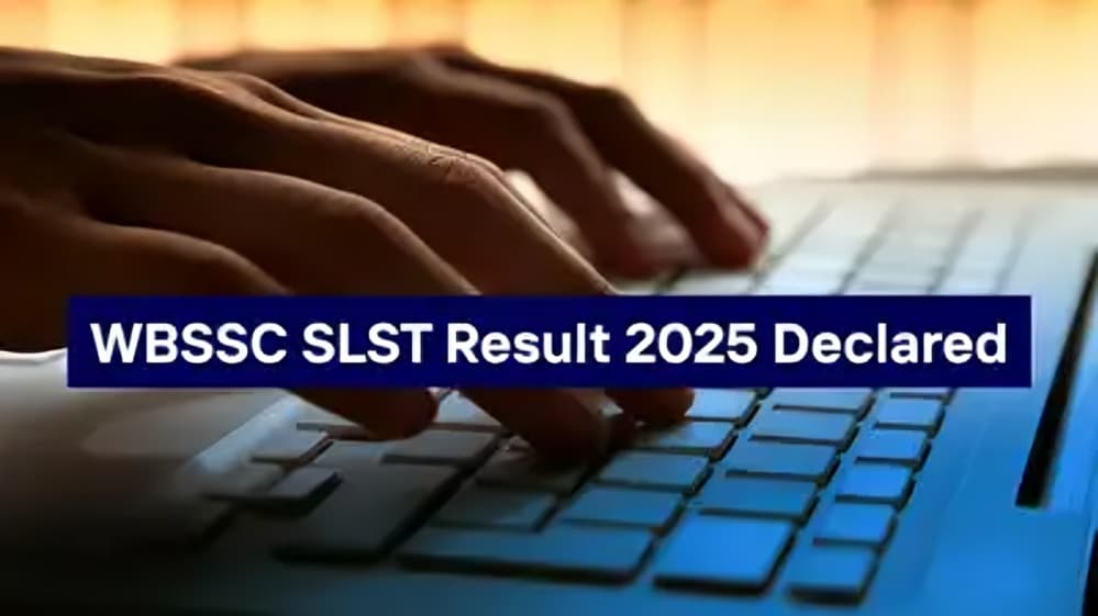 WBSSC SLST 2025 Result Declared: Check Your Score at westbengalssc.com