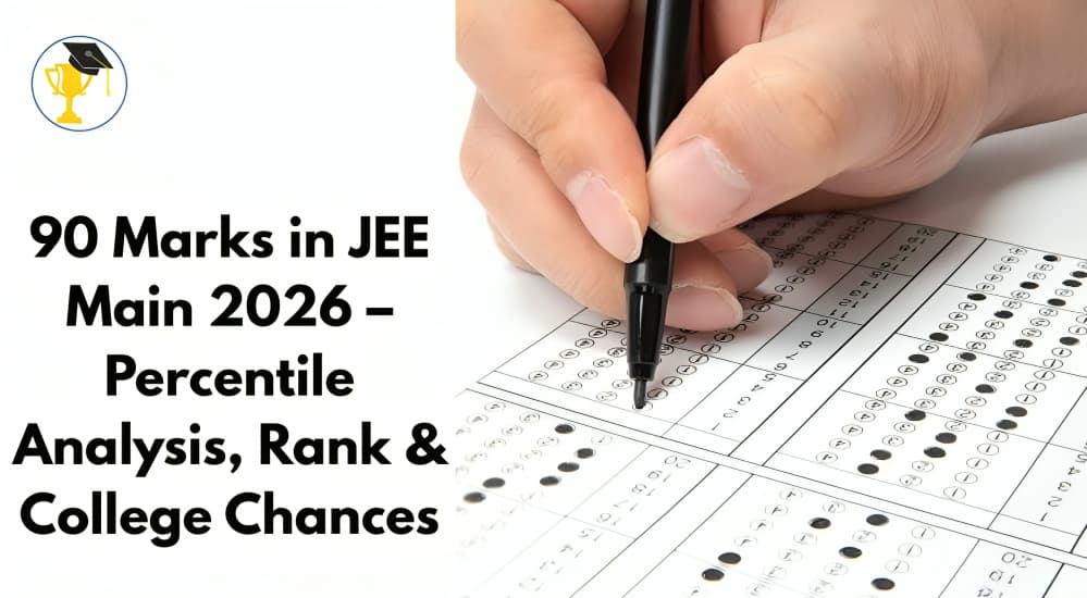 JEE Main 2026 Percentile 90 to 95 Analysis, Expected Rank and College Admission Possibilities