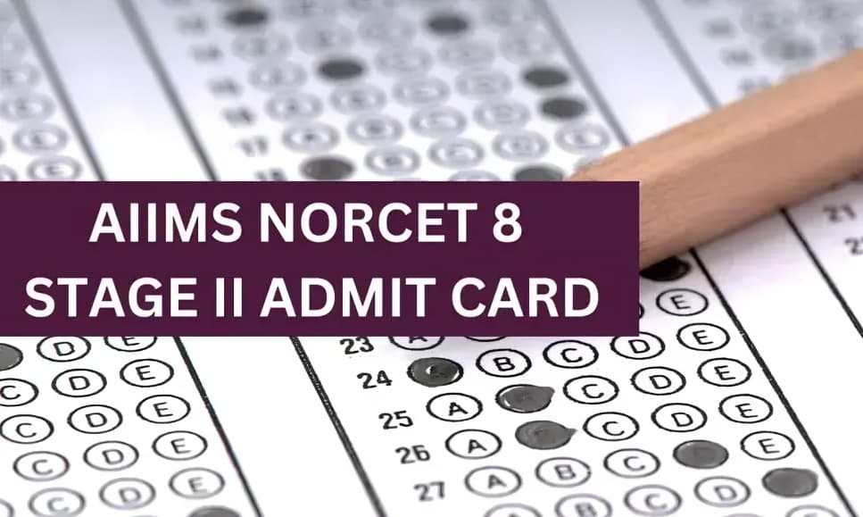 AIIMS NORCET 10 Stage 2 Admit Card Released Exam Scheduled on April 30