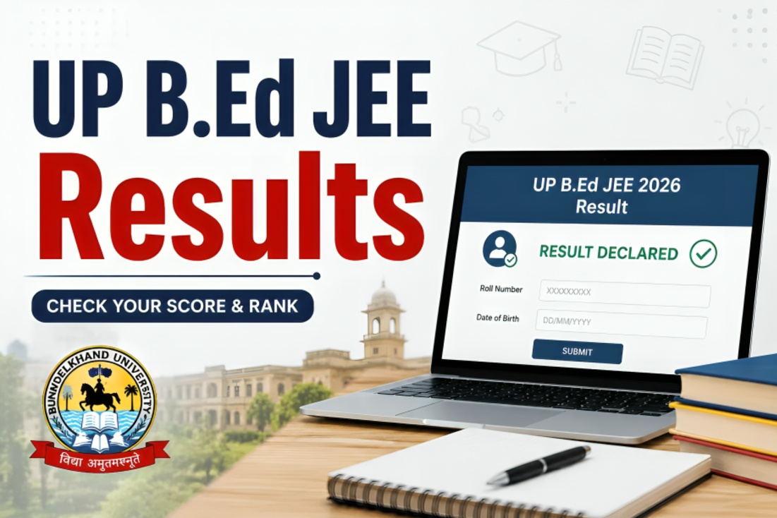 UP B.Ed JEE 2026 Results Announced, Counselling Process to Begin Soon