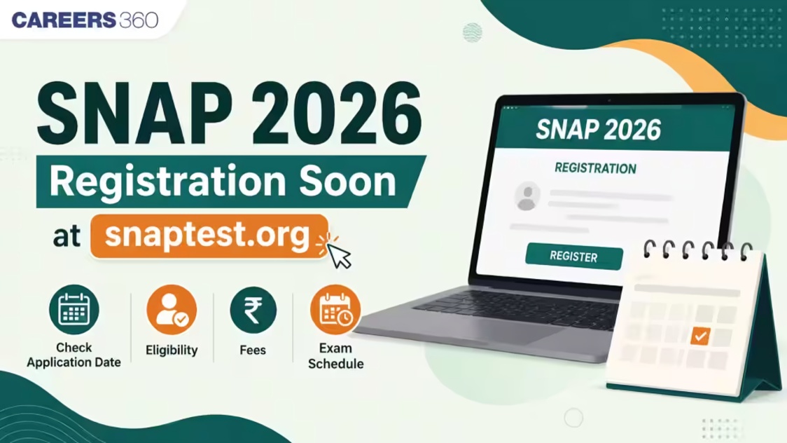 SNAP 2026 Registration Begins: Check November 25 Deadline, Exam Dates, Fees and Application Process