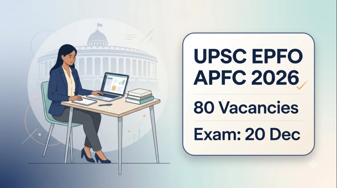 UPSC APFC Recruitment 2026: 80 Vacancies Announced, Check Eligibility, Dates and Selection Process