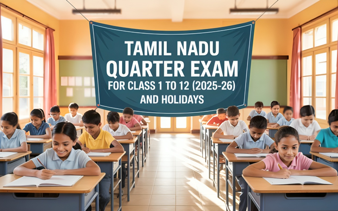 பள்ளி மாணவர்களுக்கு முக்கிய அறிவிப்பு: காலாண்டுத் தேர்வு அட்டவணை வெளியீடு