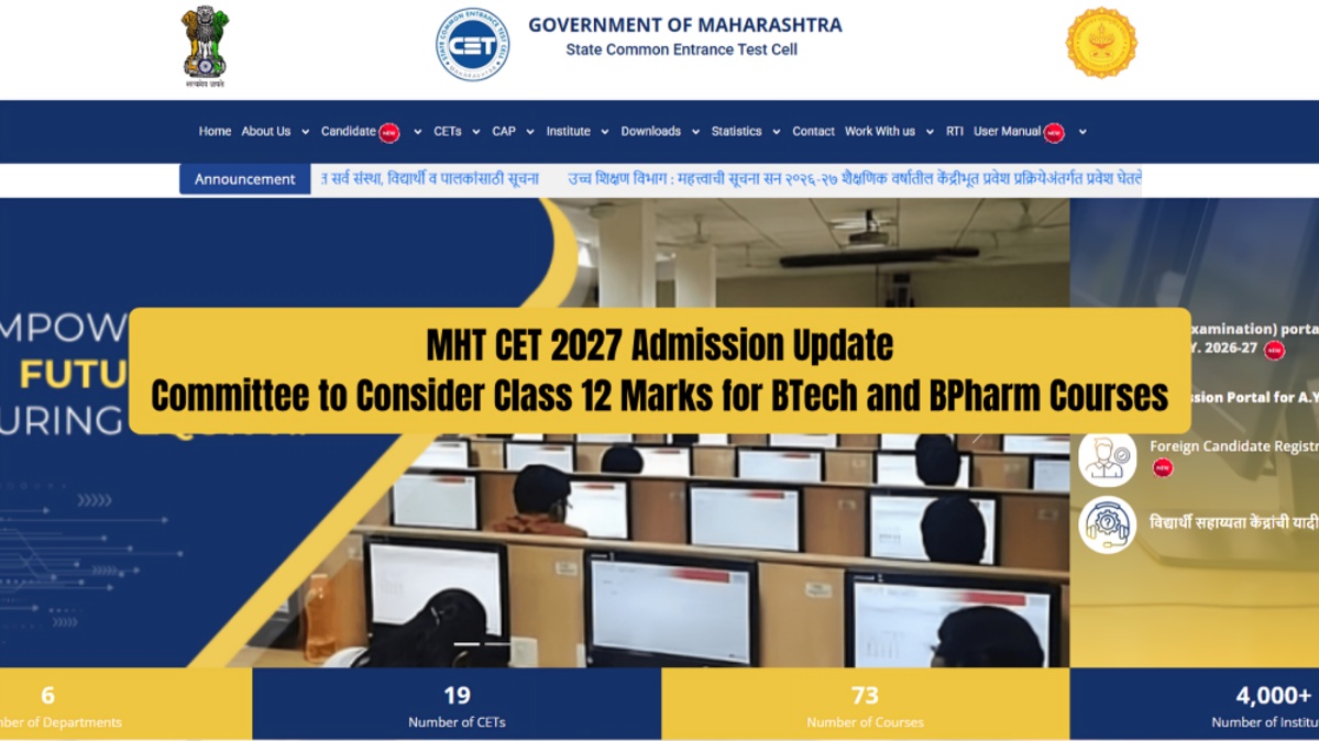 MHT CET 2027: Maharashtra Forms Panel to Consider Class 12 Marks for BTech and BPharm Admissions